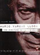 Couverture du livre « Mario Vargas Llosa ; une écriture de la violence » de Claire Sourp aux éditions Pu De Rennes