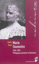 Couverture du livre « Marie Souvestre ; 1835-1905, pédagogue pionnière et féministe » de David Steel aux éditions Pu De Rennes