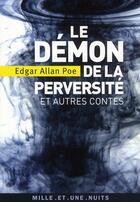 Couverture du livre « Le démon de la perversité ; et autres contes » de Edgar Allan Poe aux éditions Mille Et Une Nuits