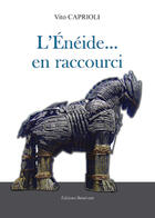 Couverture du livre « L'Enéide... en raccourci » de Vito Caprioli aux éditions Benevent