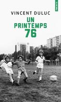 Couverture du livre « Un printemps 76 » de Vincent Duluc aux éditions Points