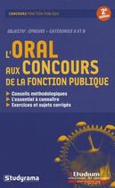 Couverture du livre « L'oral aux concours de la fonction publique (2e édition) » de Soizic Jehannin aux éditions Studyrama