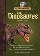 Couverture du livre « Les dinosaures » de Professeur Genius aux éditions Les Editions Quebec Amerique