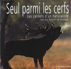 Couverture du livre « Seul parmi les cerfs » de Jean-Luc Duvivier De Fortemps aux éditions Renaissance Du Livre