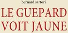 Couverture du livre « Le guépard voit jaune » de Bernard Sartori aux éditions Books On Demand