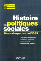 Couverture du livre « Histoire des politiques sociales : 30 ans d'expertise de l'IGAS » de Giorgi Dominique aux éditions Ehesp