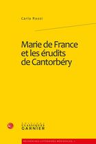 Couverture du livre « Marie de France et les érudits de Cantorbéry » de Carla Rossi aux éditions Classiques Garnier