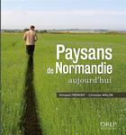 Couverture du livre « Paysans de Normandie d'aujourd'hui » de Armand Frémont et Christian Malon aux éditions Orep