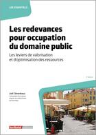 Couverture du livre « Les redevances pour occupation du domaine public : les leviers de valorisation et d'optimisation des ressources » de Joel Clerembaux aux éditions Territorial