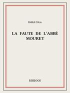 Couverture du livre « La faute de l'abbé Mouret » de Émile Zola aux éditions Bibebook