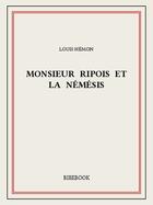 Couverture du livre « Monsieur Ripois et la Némésis » de Louis Hemon aux éditions Bibebook