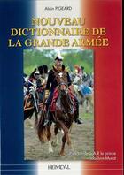 Couverture du livre « Nouveau : dictionnaire de la grande armée » de Alain Pigeard aux éditions Heimdal