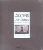 Couverture du livre « Destins et demeures - douze adresses parisiennes » de Theillou/Lebar aux éditions Parigramme