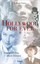 Couverture du livre « Hollywood for ever t.2 » de Gilbert Guez aux éditions Ramsay