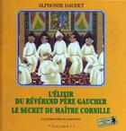 Couverture du livre « L'élixir du révérend père Gaucher ; le secret de maître Cornille » de Alphonse Daudet et Chanton aux éditions Equinoxe