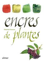 Couverture du livre « Encres de plantes » de Elisabeth Dumont aux éditions Eugen Ulmer
