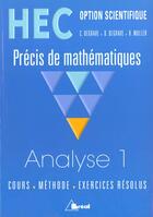 Couverture du livre « Precis De Maths Hec ; Analyse T.1 Option Scientifique » de Muller et Degrave aux éditions Breal