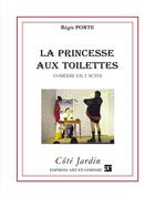 Couverture du livre « Princesse aux toilettes » de Regis Porte aux éditions Art Et Comedie