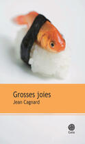 Couverture du livre « Grosses joies » de Jean Cagnard aux éditions Gaia Editions