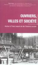 Couverture du livre « Ouvriers, villes et société ; autour d'Yves Lequin et de l'histoire sociale » de  aux éditions Nouveau Monde