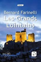 Couverture du livre « Les grands lointains » de Bernard Farinelli aux éditions Editions De La Loupe