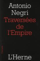 Couverture du livre « La traversée de l'Empire » de Antonio Negri aux éditions L'herne