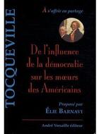 Couverture du livre « De l'influence de la démocratie sur les moeurs des Américains » de Alexis De Tocqueville aux éditions Andre Versaille