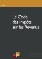 Couverture du livre « Le code des impôts sur les revenus (édition 2017) » de  aux éditions Edi Pro