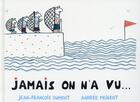 Couverture du livre « Jamais on n'a vu ... » de Andree Prigent et Jean-Francois Dumont aux éditions Kaleidoscope