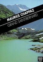 Couverture du livre « Grand Saint-Bernard » de Maurice Chappaz aux éditions Zoe