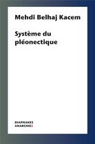 Couverture du livre « Système du pléonectique » de Mehdi Belhaj Kacem aux éditions Diaphanes