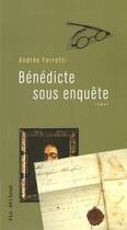 Couverture du livre « Bénédicte sous enquête » de Andree Ferretti aux éditions Vlb éditeur