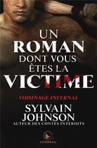 Couverture du livre « Un roman dont vous êtes la victime ; voisinage infernal » de Sylvain Johnson aux éditions Corbeau