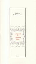 Couverture du livre « La légende de l'éléphant blanc » de Auguste De Villiers De L'Isle-Adam aux éditions Alidades