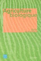 Couverture du livre « Agriculture biologique : éthique, pratique et résultat » de Enita Bordeaux aux éditions Synthese Agricole