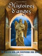 Couverture du livre « Histoires d'anges Tome 1 ; 16 récits sur les pouvoirs des anges » de Francois Martel aux éditions Cardinal Editions