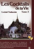 Couverture du livre « Les cocktails de la vie t.3 ; cocktail thailandais » de Micheline Descary aux éditions Atma