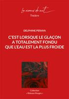 Couverture du livre « C'est lorsque le glaçon a totalement fondu que l'eau est la plus froide » de Delphine Peraya aux éditions Les Oiseaux De Nuit