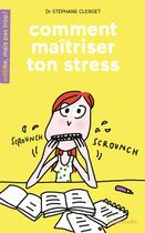 Couverture du livre « Comment maîtriser ton stress ? » de Soledad Bravi et Stéphane Clerget aux éditions Limonade