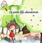 Couverture du livre « La petite fille abandonnée » de Marilyn Degrenne et Laetitia Percheron aux éditions La Balade Des Livres