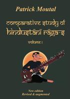 Couverture du livre « Comparative study of hindustani raga-s t.1 » de Patrick Moutal aux éditions Patrick Moutal