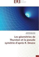 Couverture du livre « Les géométries de Thurston et la pseudo symétrie d'après R. Deszcz » de Aabdelbasset Hasni aux éditions Editions Universitaires Europeennes