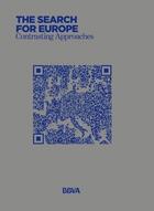 Couverture du livre « The search for Europe ; contrasting approaches » de  aux éditions La Fabrica