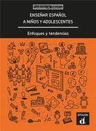 Couverture du livre « Ensenar espanol a ninos y adolescentes » de  aux éditions La Maison Des Langues