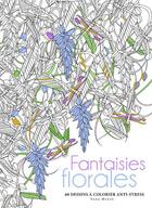Couverture du livre « Fantaisies florales ; 60 dessins à colorier » de Sara Muzio aux éditions White Star