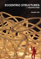 Couverture du livre « Eccentric structures in architecture » de Lim Ee Man Joseph aux éditions Bis Publishers