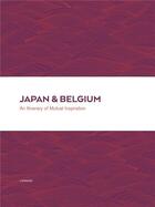 Couverture du livre « Japan & Belgium ; an itinerary of mutual inspiration » de Willy Vande Walle aux éditions Lannoo