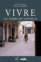 Couverture du livre « Vivre au temps du covid-19 ; chroniques de confinement : regards de chercheurs depuis la Tunisie » de  aux éditions Nirvana