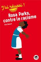 Couverture du livre « Rosa Parks, contre le racisme » de Eric Simard aux éditions Oskar