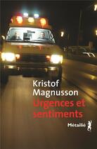 Couverture du livre « Urgences et sentiments » de Kristof Magnusson aux éditions Metailie